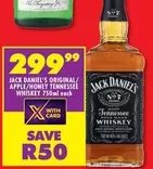 Jack Daniel's - ORIGINAL/ APPLE/HONEY TENNESSEE WHISKEY