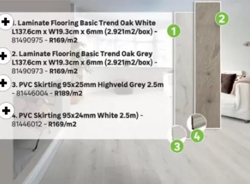 Laminate Flooring Basic Trend Oak White 81490975, Laminate Flooring Basic Trend Oak Grey 81490973, PVC Skirting 81446004, PVC Skirting 81446012