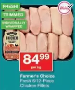Farmer's Choice - Fresh 6/12-Piece Chicken Fillets