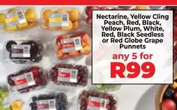 Nectarine, Yellow Cling Peach, Red, Black, Yellow Plum, White, Red, Black Seedless or Red Globe Grape Punnets