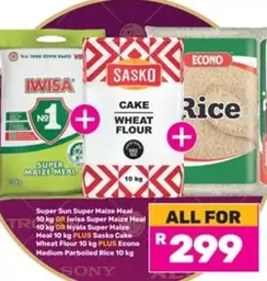 IWISA - Super Maize Meal OR Iwisa Super Maize Meal OR Nyala Super Maize Meal PLUS Cake Wheat Flour PLUS Medium Parboiled Rice