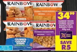 Rainbow - FROZEN CRUMBED CHICKEN NUGGETS/POPS/BURGERS/STRIPS