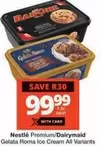 Nestlé - Gelata Roma Ice Cream All Variants