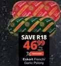 Eskort - French/ Garlic Polony