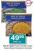 Pot O' Gold - Frozen Garden Peas/ Green Beans/Sweetcorn Kernels
