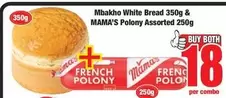 Mama's - White Bread 350g & Polony Assorted 250g