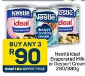 Nestlé - Ideal Evaporated Milk or Dessert Cream
