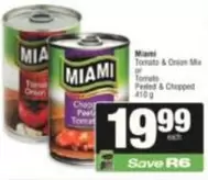 Miami - Tomato & Onion Mix or Tomato Peeled & Chopped