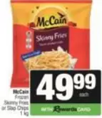 McCain - Skinny Fries or Slap Chips