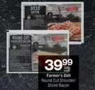 Round Cut Shoulder/ Diced Bacon