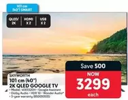 Skyworth - 2K QLED GOOGLE TV