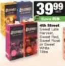 4th Street -  Late Harvest, Sweet Red, Sweet Rose or Sweet White