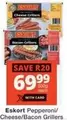 Eskort - Pepperoni/Cheese/Bacon Griliers
