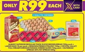 Albany -  Superior Regular/Thick Slices Brown Bread, Large Eggs, French Polony, Crystal Valley Full Cream Cheddar/Gouda Cheese Slices, Ole Spread