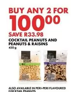 COCKTAIL PEANUTS AND PEANUTS & RAISINS