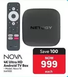 Ultra - 4K  HD Android TV Box - Model: Nova 10