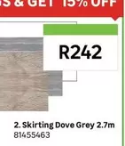 Skirting Dove Grey 2.7m