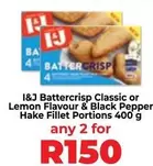 I&J - Battercrisp Classic or Lemon Flavour & Black Pepper Hake Fillet Portions