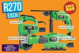 Schultz Power Tools Range (Jig Saw 400W; Impact Drill 500W; Angle Grinder 500W; Sheet Sander 135W)