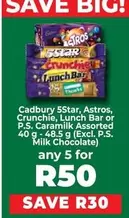 Cadbury - 5Star, Astros, Crunchie, Lunch Bar or P.S. Caramilk