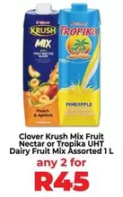 Clover - Krush Mix Fruit Nectar or Tropika UHT Dairy Fruit Mix Assorted