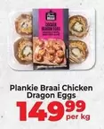 Dragon - Plankie Braai Chicken  Eggs