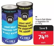 Tuna in Salt Water or Vegtable Oil