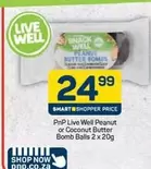 Live Well Peanut or Coconut Butter Bomb Balls