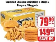 Supreme - Crumbed Chicken Schnitzels / Strips / Burgers / Nuggets
