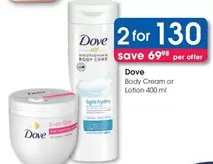 Dove - Body Cream or Lotion