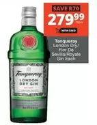 Tanqueray - London Dry/ Flor De Sevilla/ Royale Gin