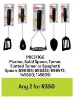 Prestige - Masher, Solid Spoon, Turner, Slotted Turner or Spaghetti Spoon (696189; 696332; 696475; 145600; 145899)
