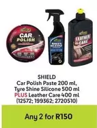 shield - Car Polish Paste 200 ml, Tyre Shine Silicone 500 ml, Leather Care 400 ml (12572; 199362; 2720501)