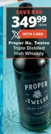 Proper No. Twelve Triple Distilled Irish Whiskey