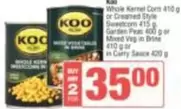 KOO - Whole Kernel Corn or Creamed Style Sweetcorn or Garden Peas or Mixed Veg in Brine or in Curry Sauce