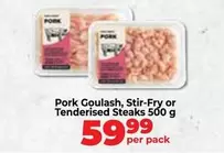 Pork Goulaş, Stir-Fry or Tenderised Steaks