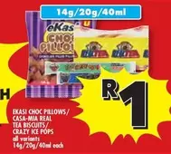 EKASI CHOC PILLOWS / CASA-MIA REAL TEA BISCUITS / CRAZY ICE POPS