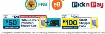 Pick n Pay - FNB customers with Smart Shopper Card