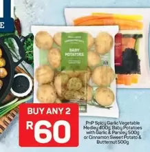 PnP Spicy Garlic Vegetable Medley 400g, Baby Potatoes with Garlic & Parsley 500g or Cinnamon Sweet Potato & Butternut 500g