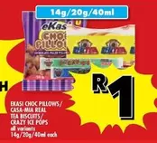 EKASI CHOC PILLOWS / CASA-MIA REAL TEA BISCUITS / CRAZY ICE POPS