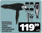 Essentials - ESSENTIALS HAIR DRYER 1200W / ESSENTIALS SOFT GRIP HAIR CLIPPER SET