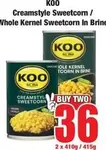 KOO - Creamstyle Sweetcorn / Whole Kernel Sweetcorn In Brine
