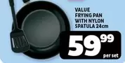 Pan - VALUE FRYING PAN WITH NYLON SPATULA 24cm