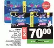 Always - Maxi Duo Night, Maxi Plus or Maxi Soft Sanitary Pads