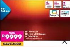 Mini - 65" Premium QD- LED Google TV (65C6K5)