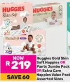 Huggies - Gold Skin Soft Pants Jumbo Pack OR Extra Care Nappies Value Pack