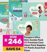 Pampers - Ultra Skin Jumbo Pack OR Premium Care Value Pack Nappies OR Pants Assorted Sizes