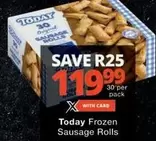 Today - Frozen Sausage Rolls