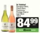 Sauvignon Blanc, Chenin Blanc, Chardonnay, Pinotage Rosé or Cape Blend