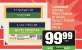 Lancewood - Cheddar, White Cheddar or Gouda Vacuum Packed Cheese